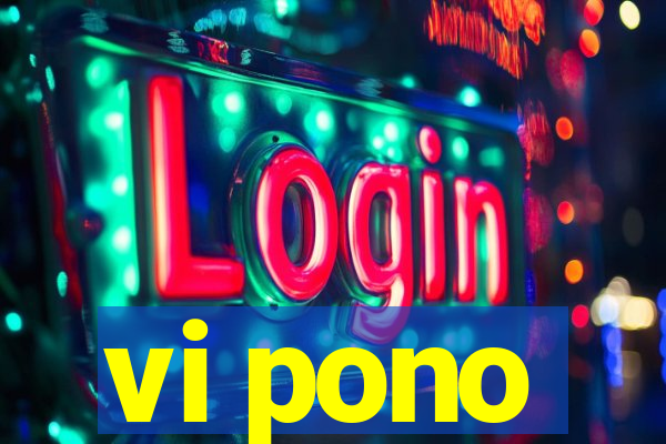 vi pono